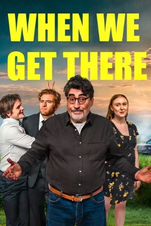 When We Get There 2026 English Audio WEBRip | Hindi Dubbed Movie